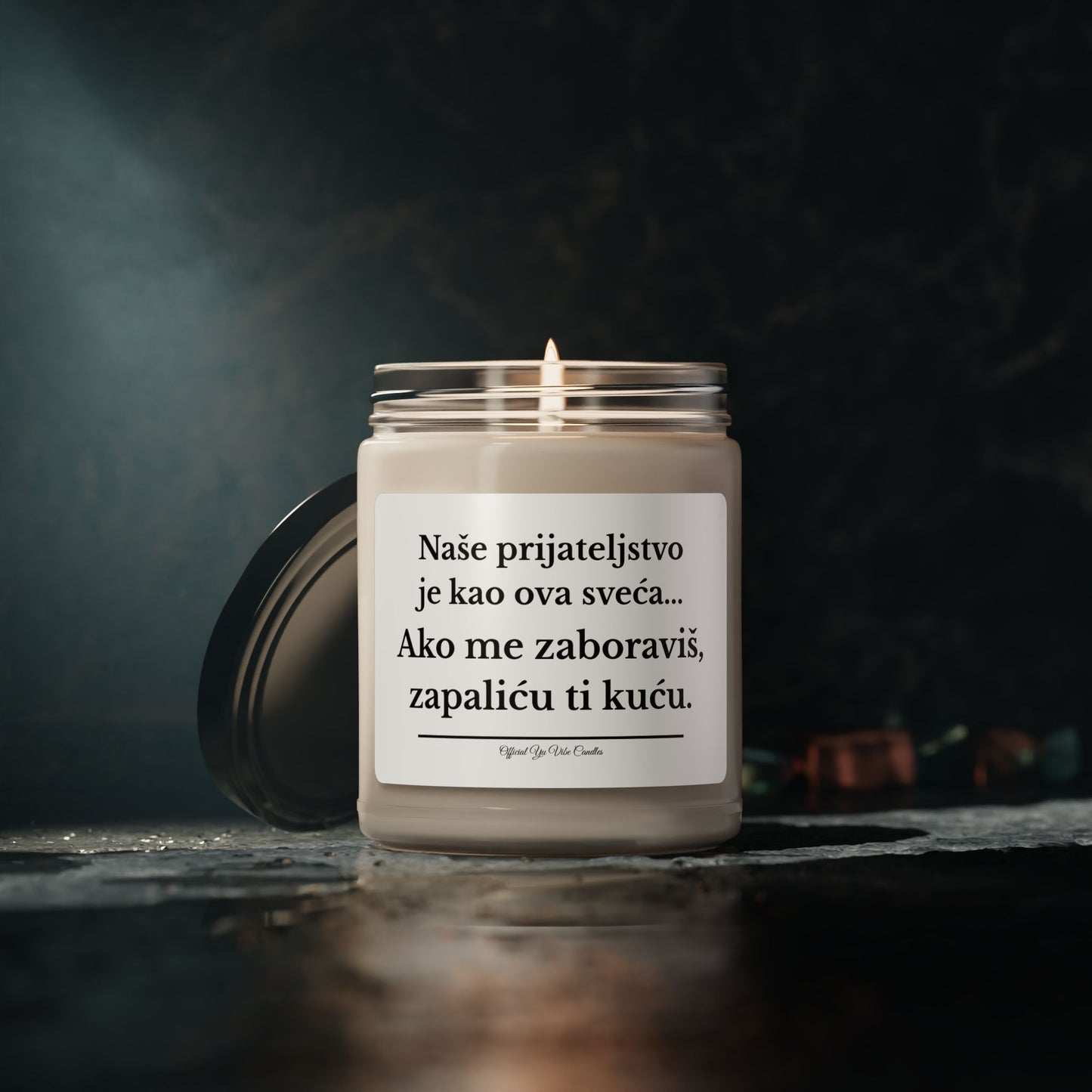 Soy Candle — "Naše prijateljstvo je kao ova sveća... Ako me zaboraviš, zapaliću ti kuću." (9oz)