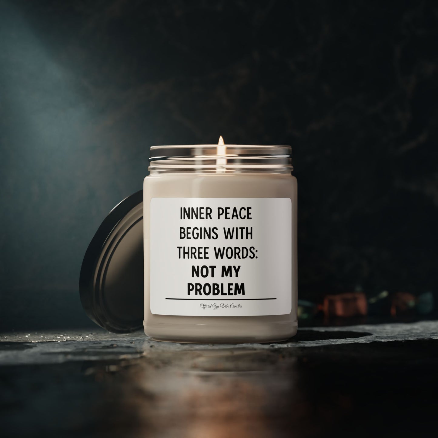 Soy Candle — "Inner Peace Begins with Three Words: Not My Problem" (9oz)