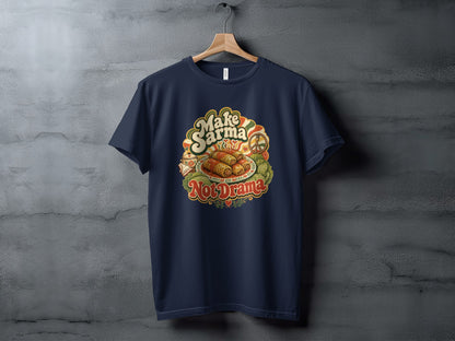 Navy t-shirt with "Make Sarma Not Drama" text and graphic of sarma.