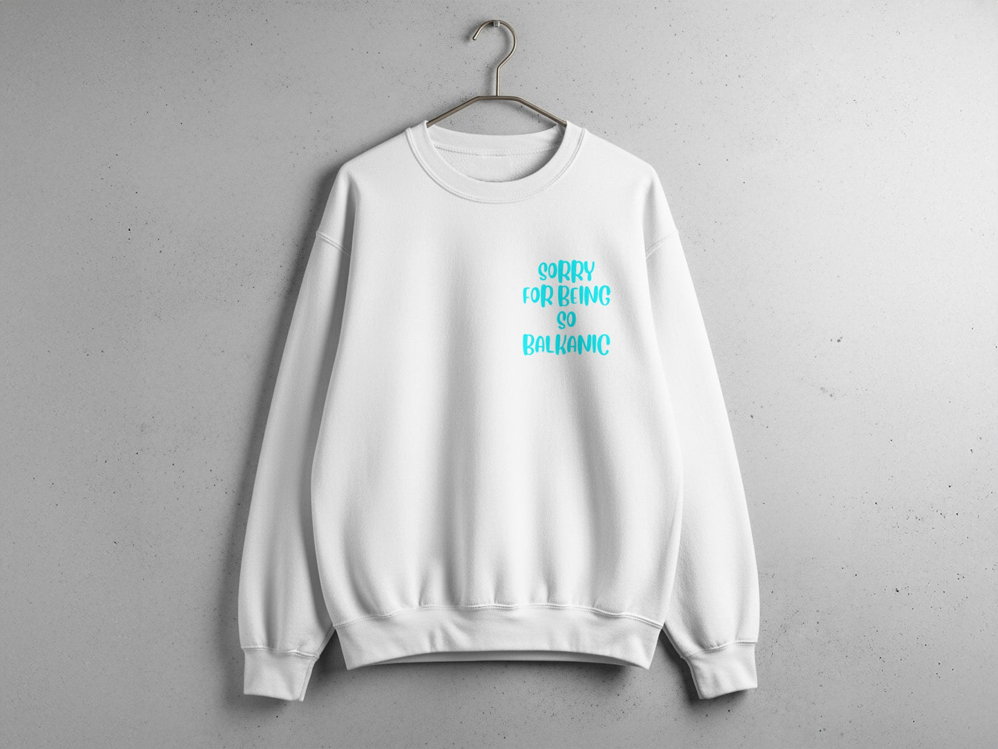 Sorry for Being So Balkanlic Sweatshirt product