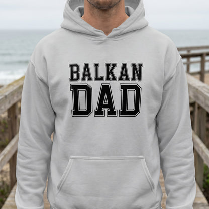 Light gray hoodie with black text reading "BALKAN DAD" on the chest.