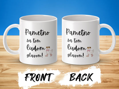 Pametno sa tom ludom glavom Duck Print Mug