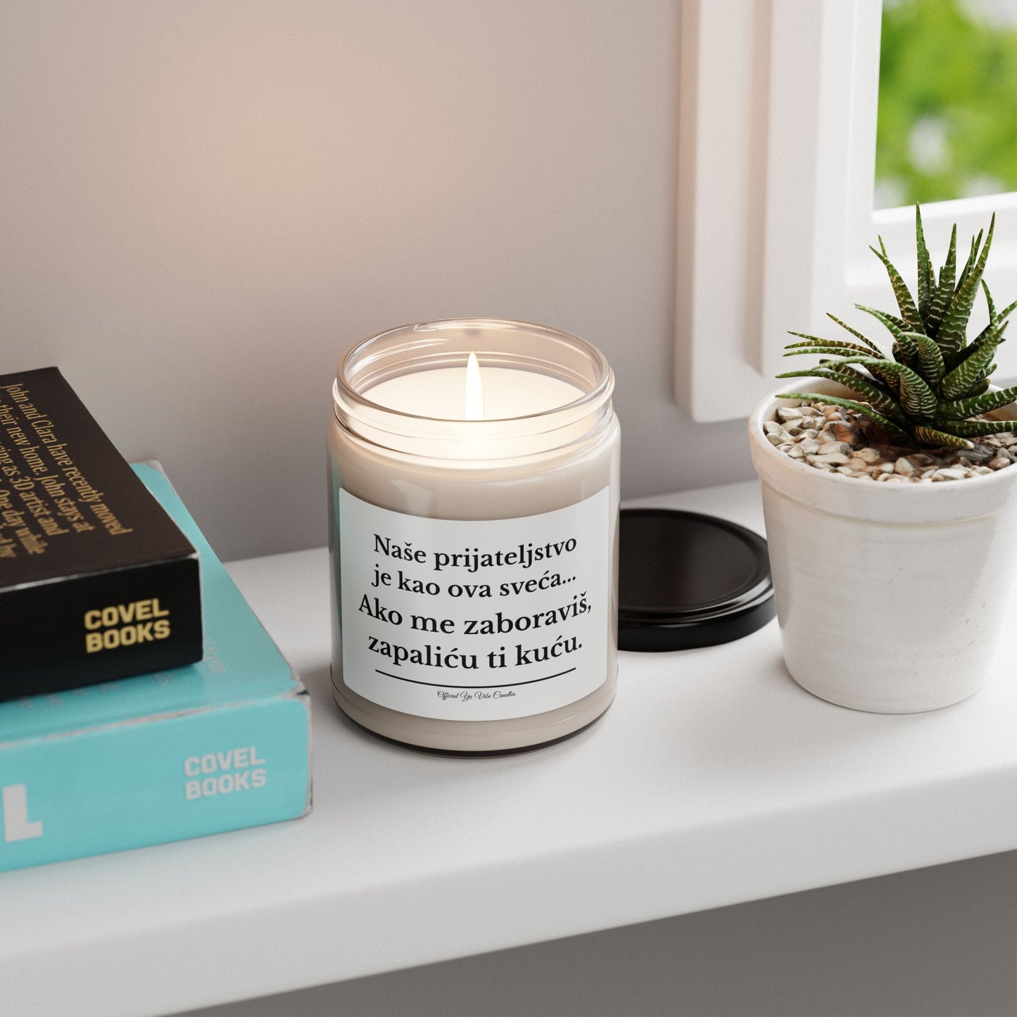Soy Candle — "Naše prijateljstvo je kao ova sveća... Ako me zaboraviš, zapaliću ti kuću." (9oz)