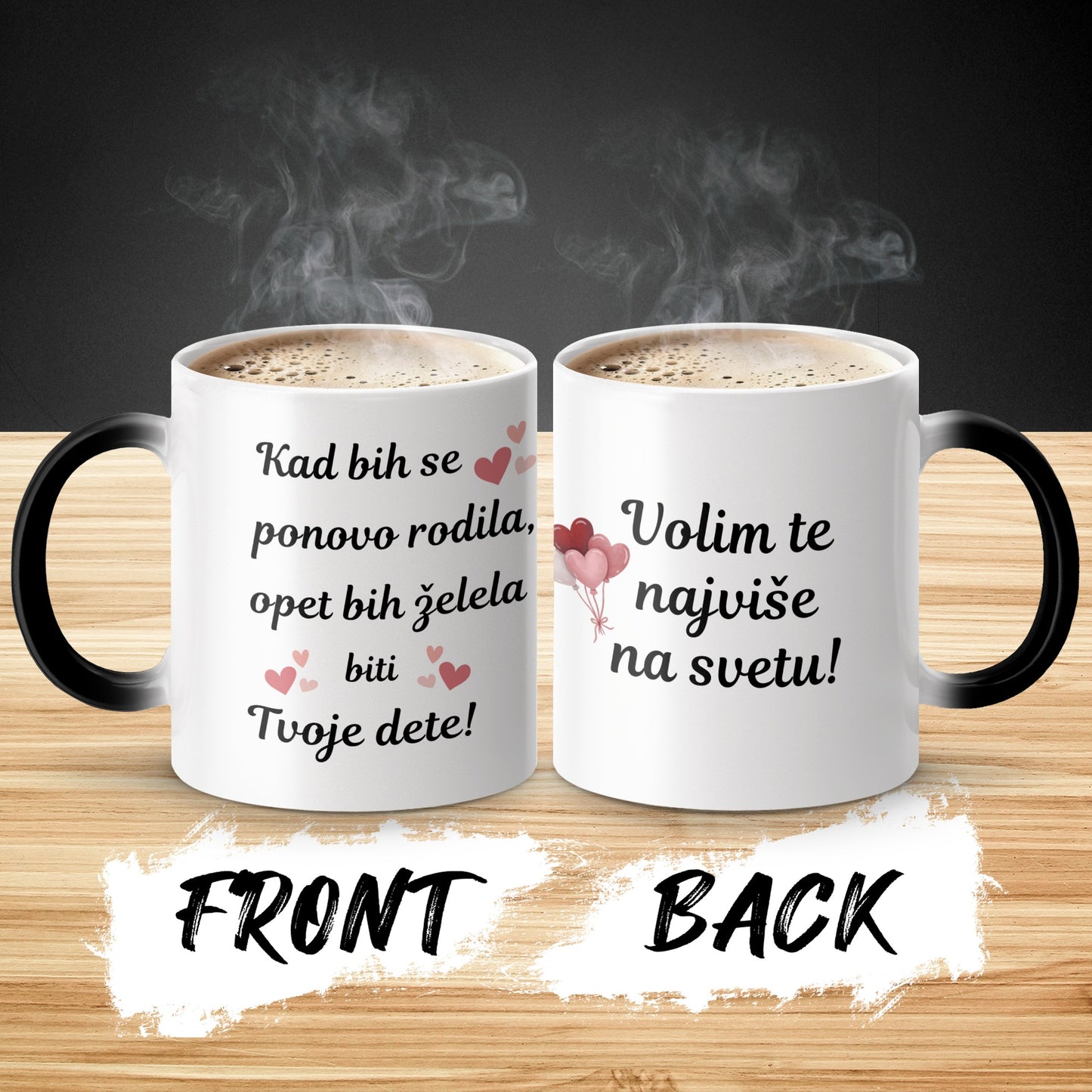 Kad bih se ponovo rodila volela bih biti tvoje dete mug