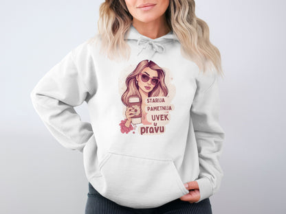 Starija Pametnija Uvek U Pravu Hoodie