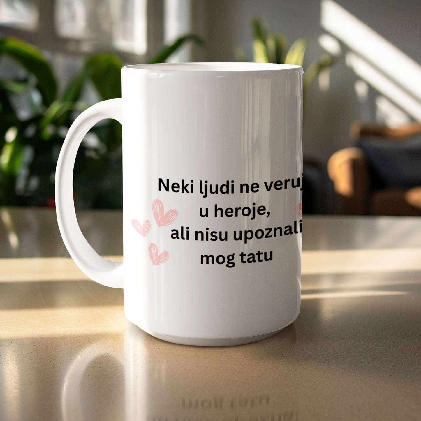 Neki ljudi ne veruju u heroje ali nisu upoznali mog tatu mug