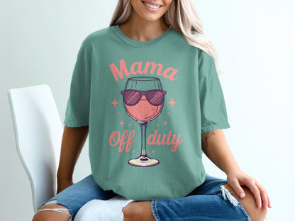 Mama Off Duty Funny Graphic Tee for Relaxing Days