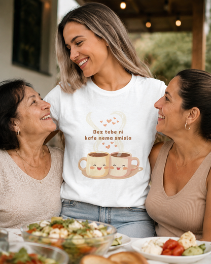Bez Tebe Ni Kafe Nema Smisla T-shirt