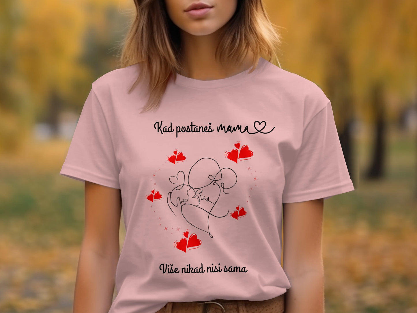 Kad postaneš mama Više nikad nisi sama t-shirt
