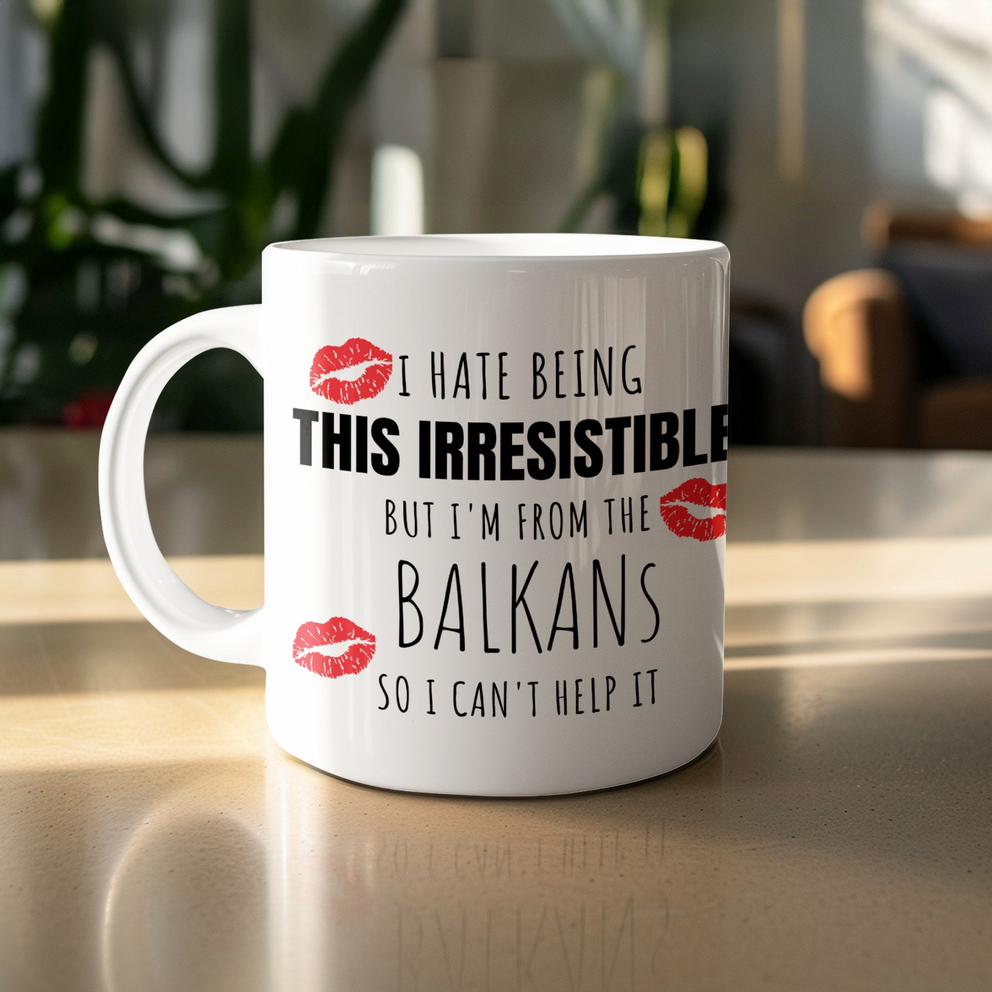 I Hate Being This Irresistible Balkans Mug