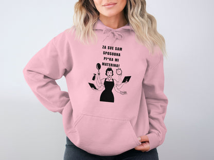Za sve sam sposobna pi*ka mi materina hoodie