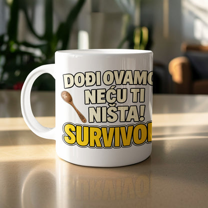 White mug with text "DODIOVAMO NEĆU TI NIŠTA! SURVIVO" and a wooden spoon.