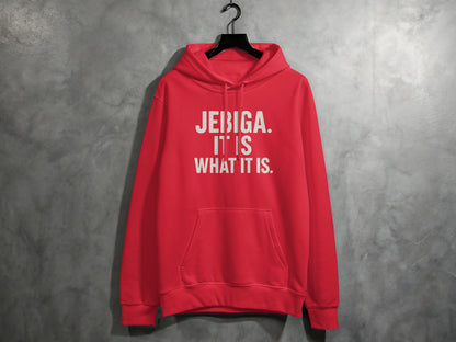Red hoodie with white text "JEBIGA. IT IS WHAT IT IS."
