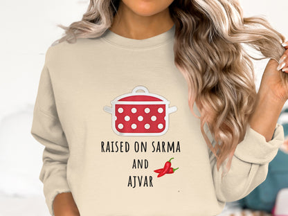 Raised on Sarma and Ajvar Comfortable Sweatshirt Product