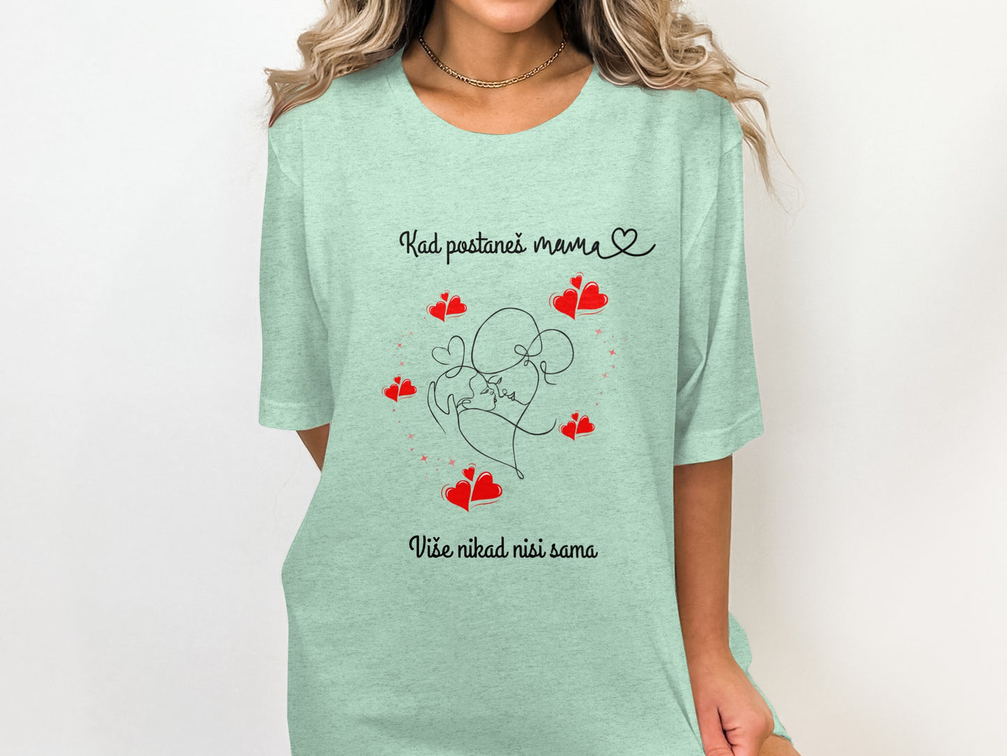 Kad postaneš mama Više nikad nisi sama T-shirt product