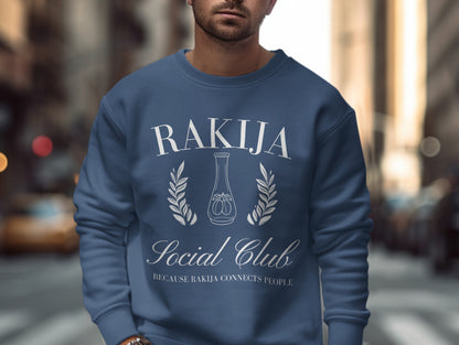 Rakija Social Club Because Rakija Connects People sweatshirt