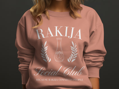 Rakija Social Club Because Rakija Connects People Sweatshirt