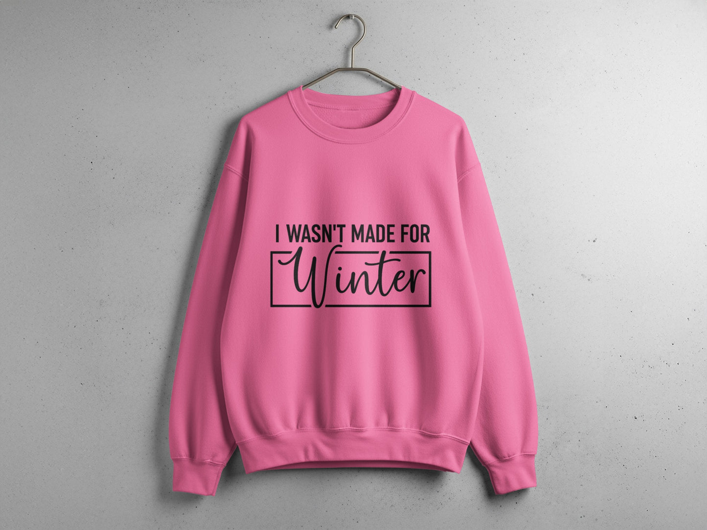 I Wasn't Made For Winter Pink Sweatshirt Product