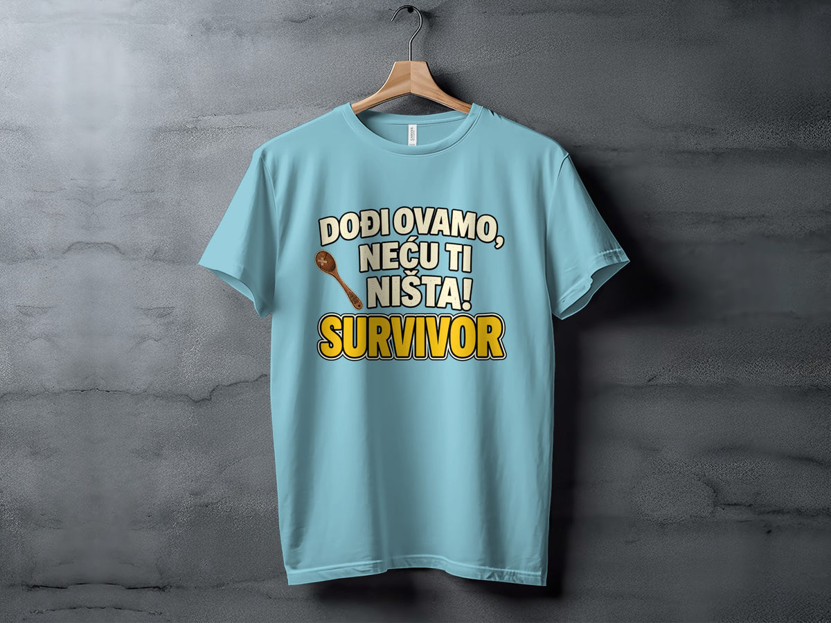 Light blue t-shirt with text "DODJ OVAMO, NECU TI NIŠTA!" and "SURVIVOR".