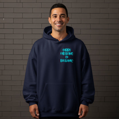 Sorry For Being So Balkamic Hoodie Product