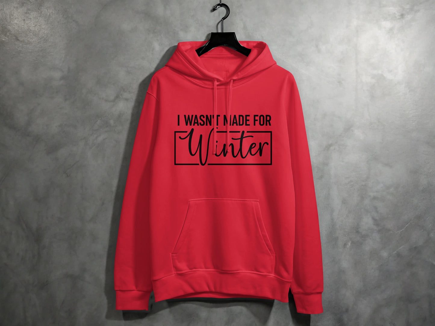 I Wasn't Made For Winter Printed Hoodie