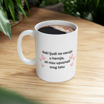 Moj Tata Je Heroj-Od Cerke | My Dad Is A Hero-From Daughter Mug