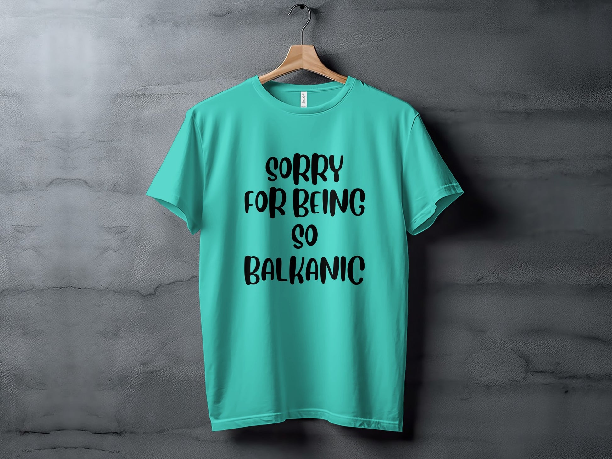 Sorry For Being So Balkanic Funny T-Shirt