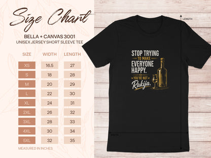 Black t-shirt with "Stop trying to make everyone happy. You're not Rakija." graphic.
