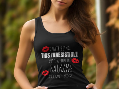 I Hate Being This Irresistible Balkans Tank Top product type