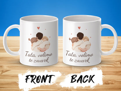 'Tata volimo te zauvek' Heartwarming Mug Gift