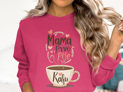 Mama Prvo Pije Kafu Graphic Sweatshirt