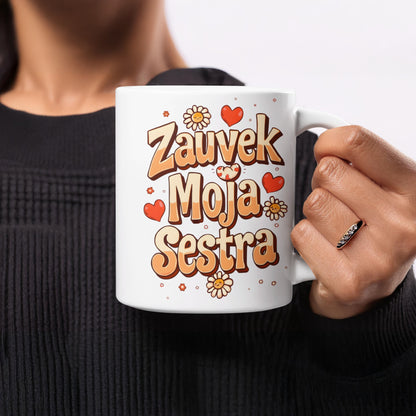 Zauvek Moja Sestra Mug Heartfelt Gift for Sisters