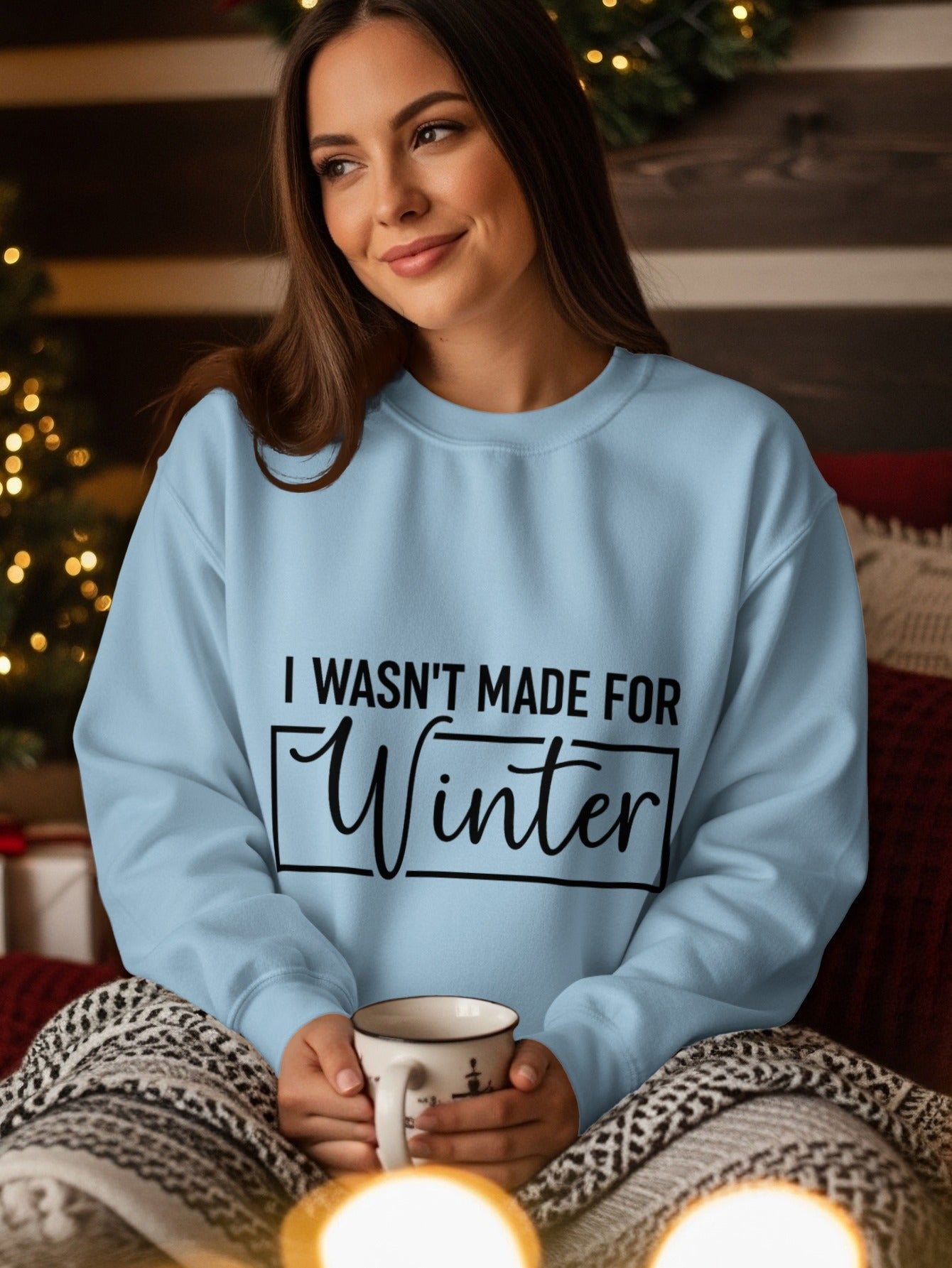 I Wasn't Made For Winter Sweatshirt