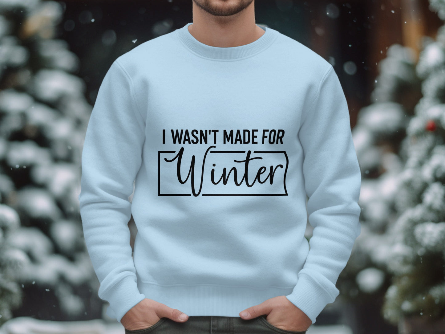 I Wasn't Made For Winter Sweatshirt Product
