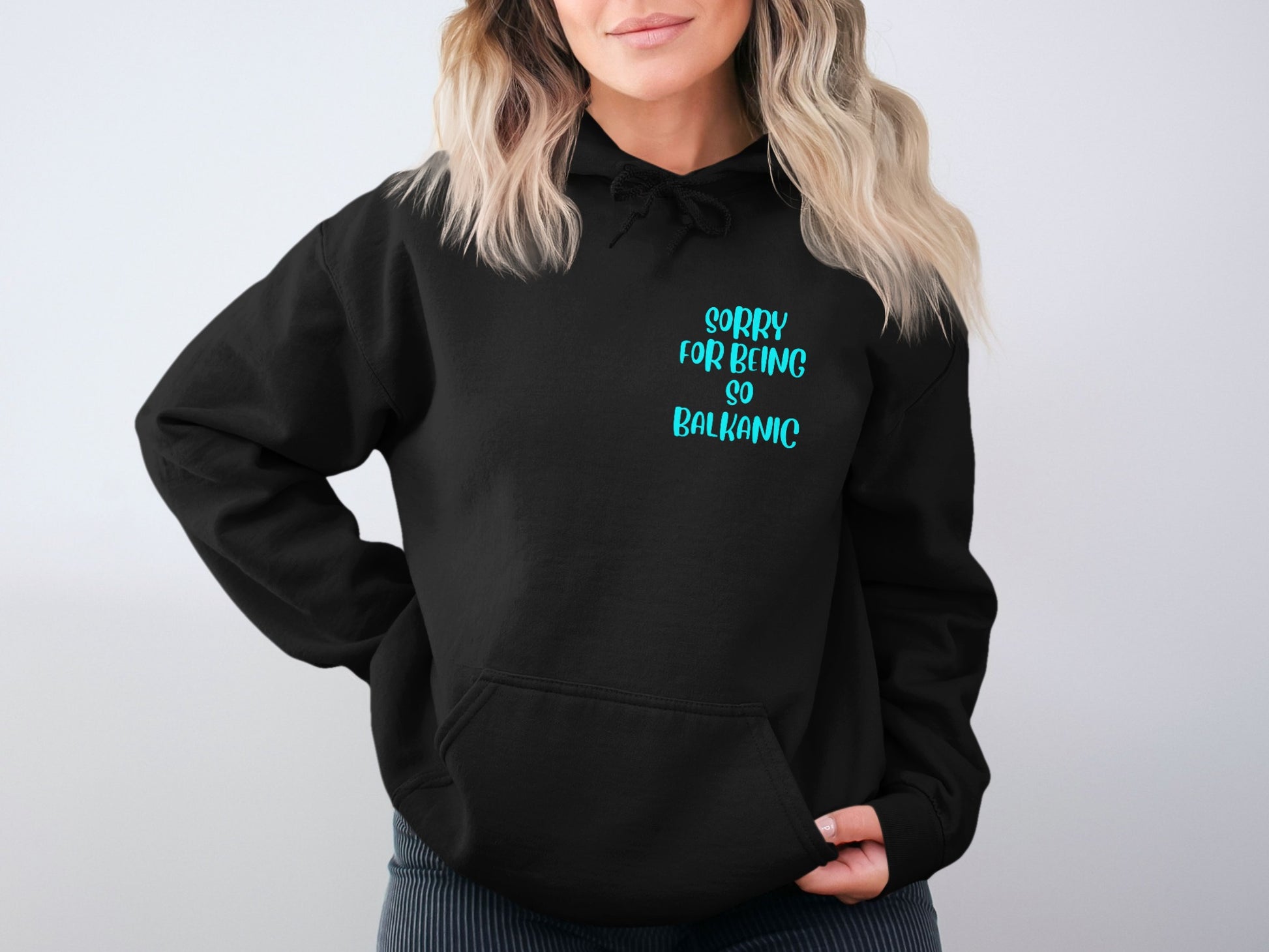 Sorry For Being So Balkanic Hoodie Apparel