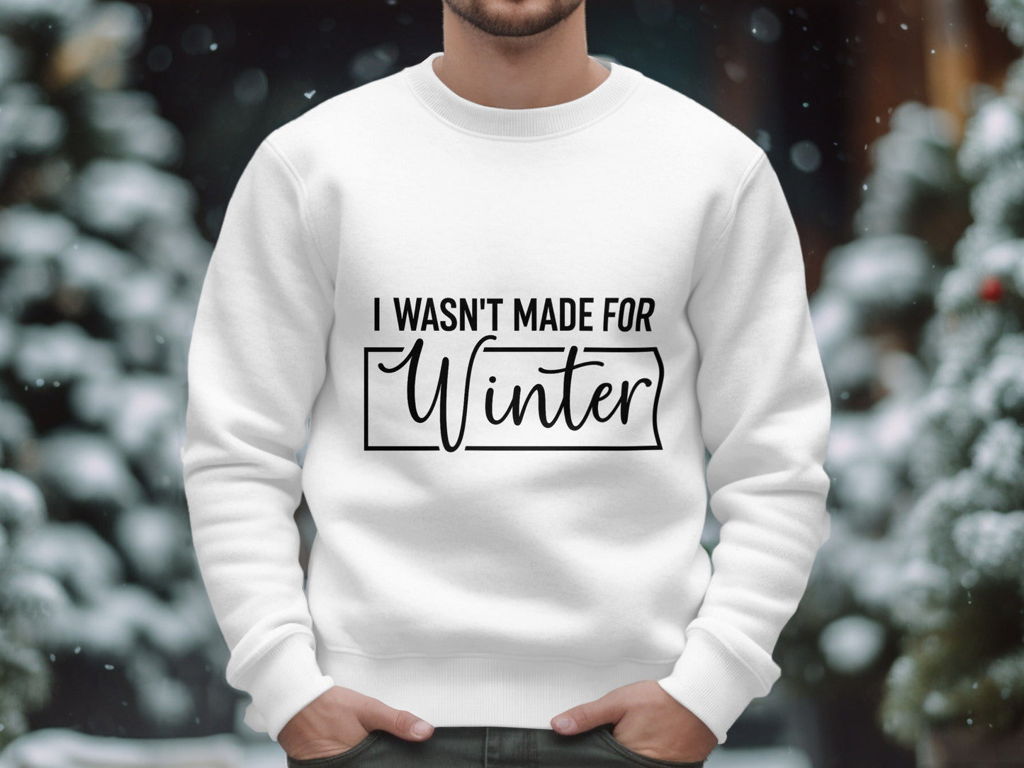 I Wasn't Made for Winter Stylish Sweatshirt