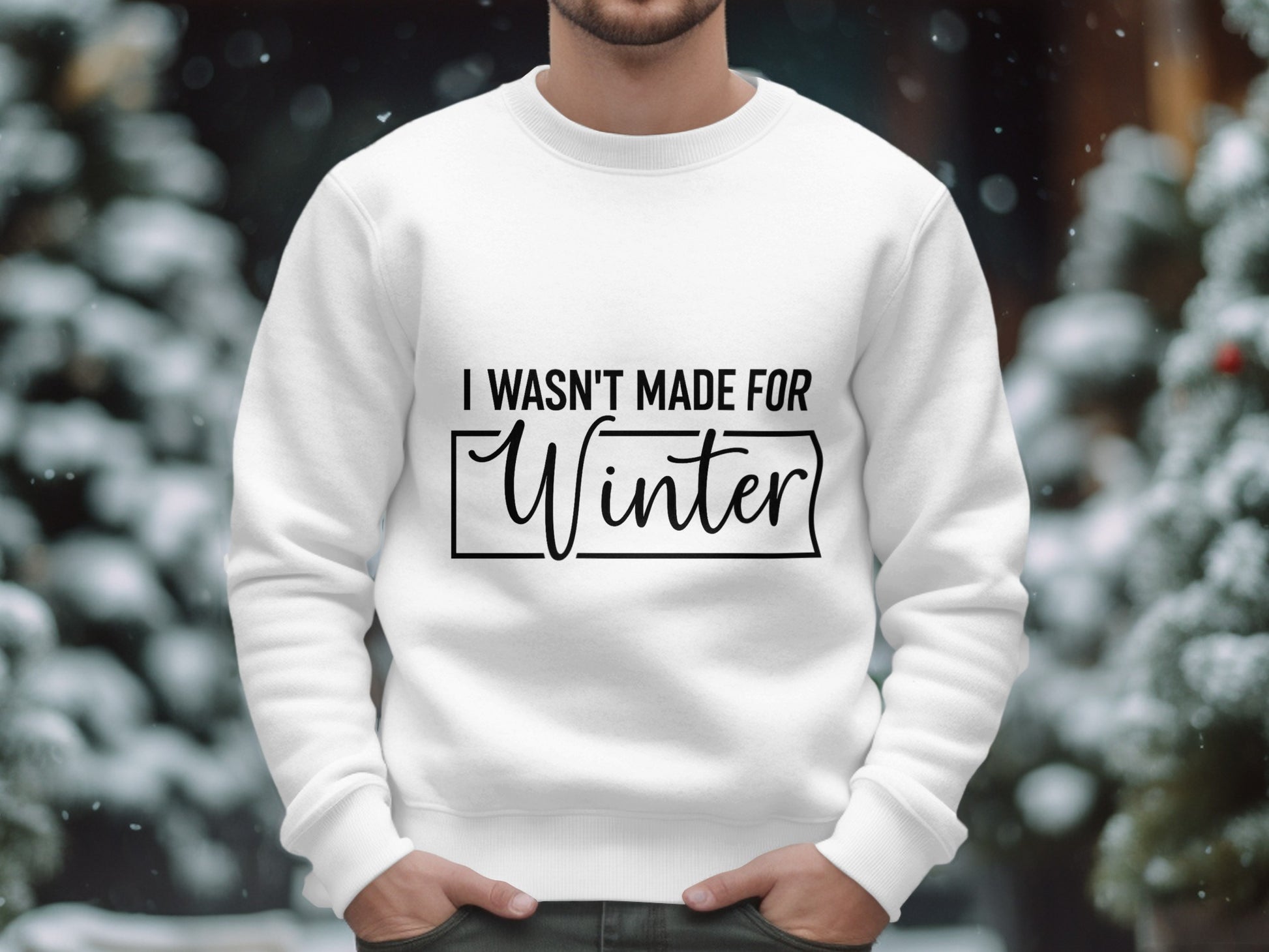 I Wasn't Made for Winter Stylish Sweatshirt