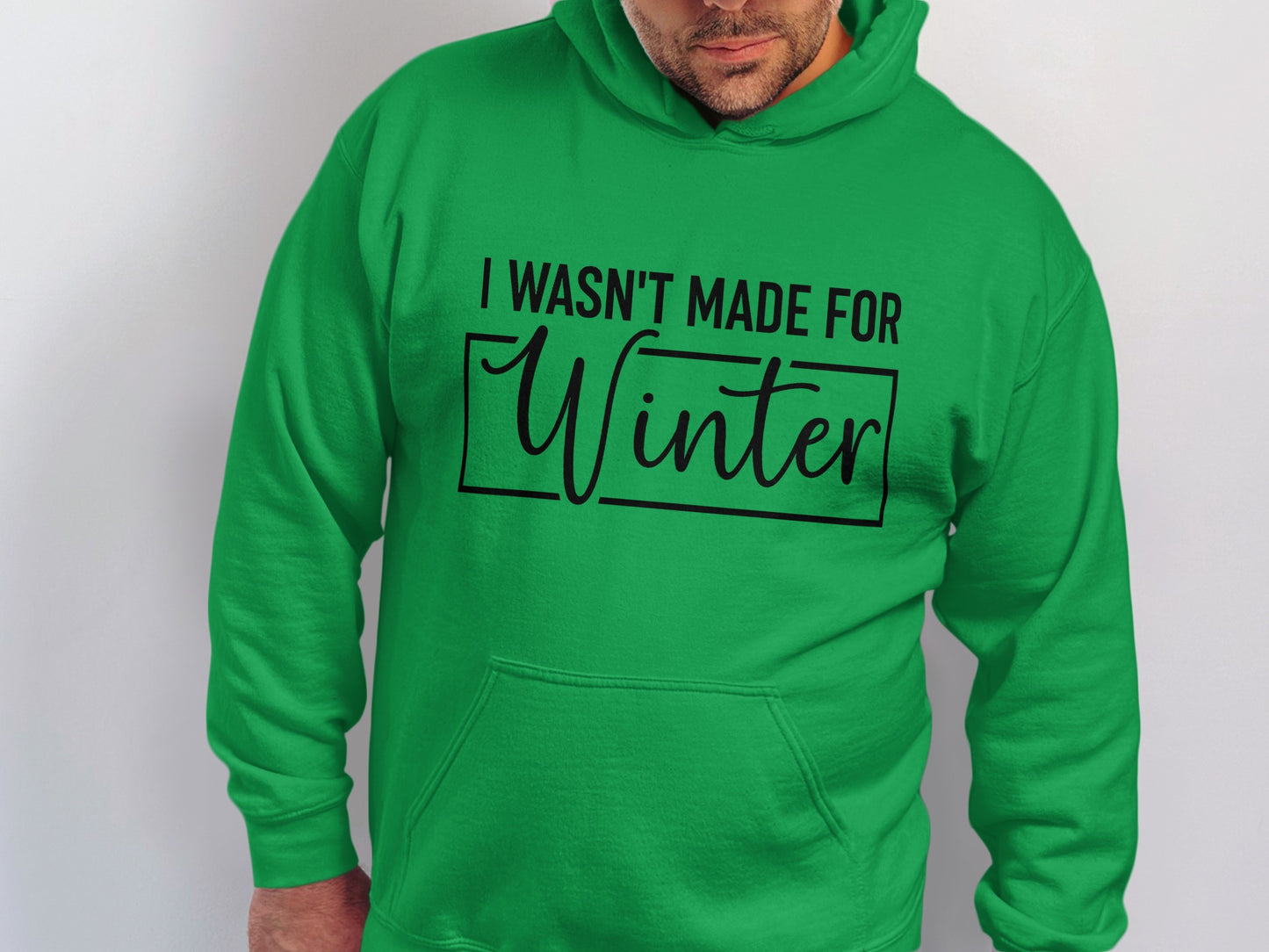 I Wasn't Made For Winter Hoodie