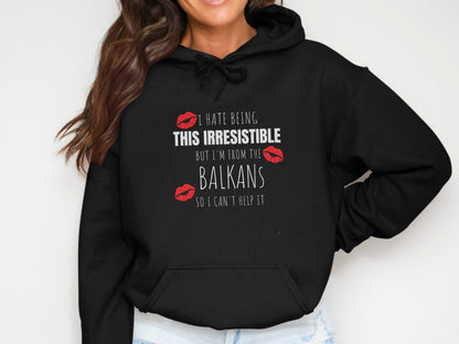 I Hate Being This Irresistible Balkans Hoodie product type