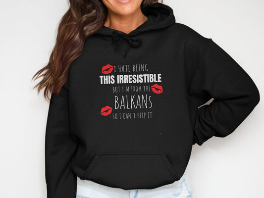 I Hate Being This Irresistible Balkans Hoodie product type
