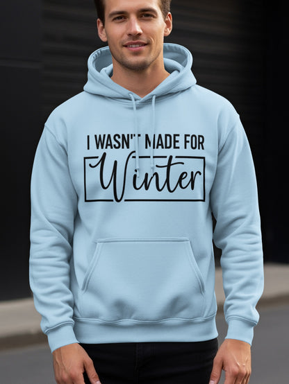 I Wasn't Made For Winter Hoodie Product