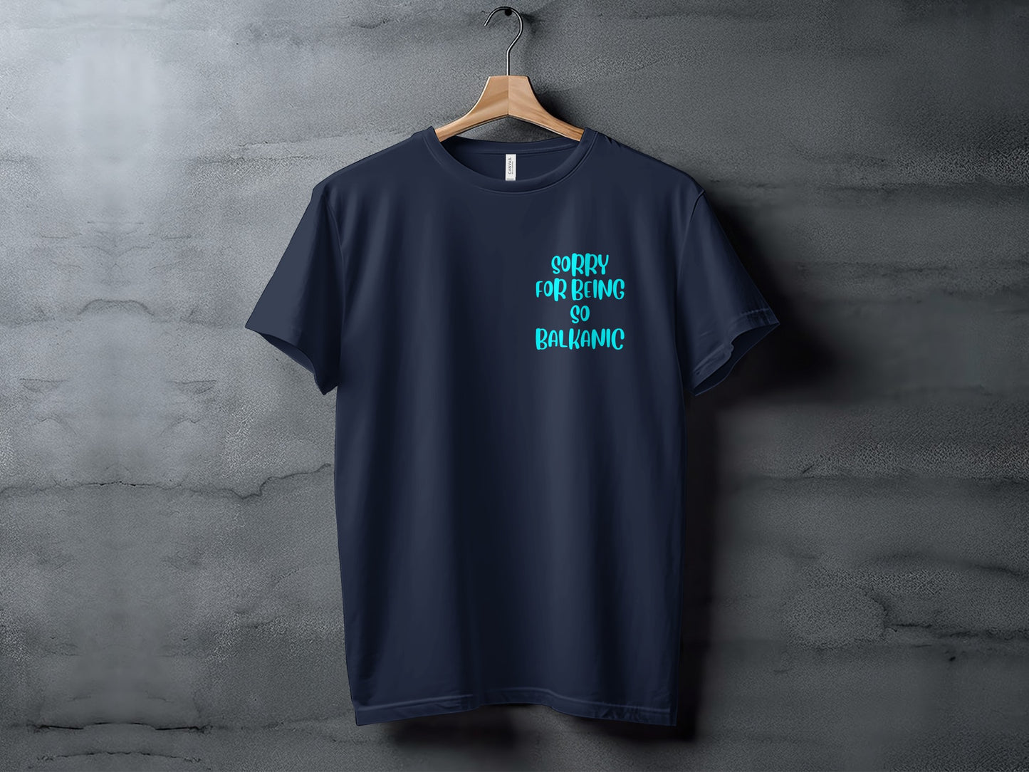 Sorry for Being So Balkanlic T-shirt
