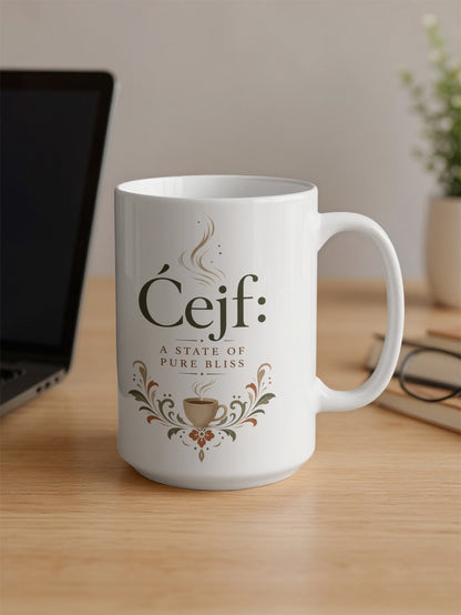 White mug with "Čejf: A State of Pure Bliss" and a coffee cup graphic.