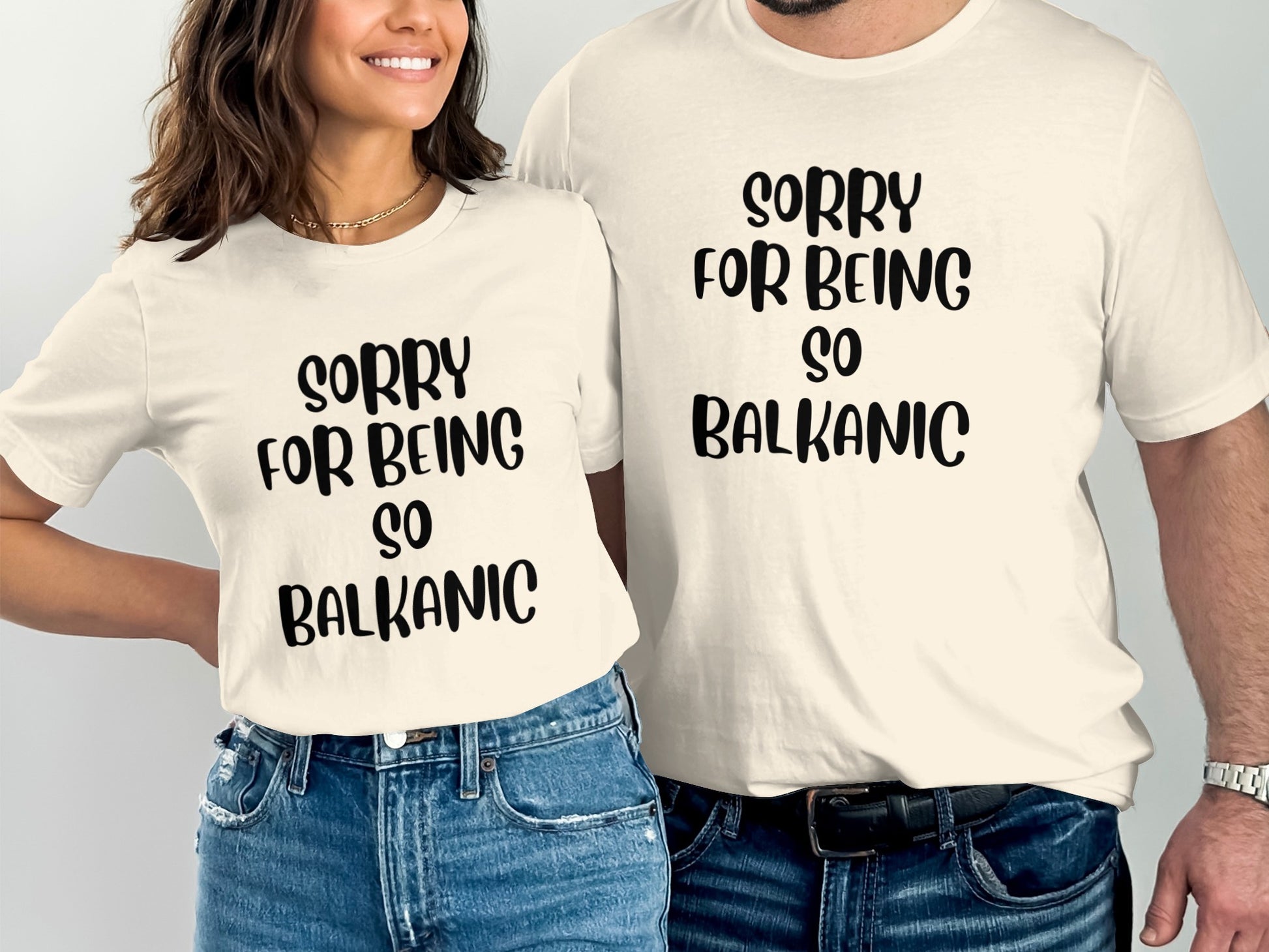 Sorry For Being So Balkanic Shirt Unisex Tee