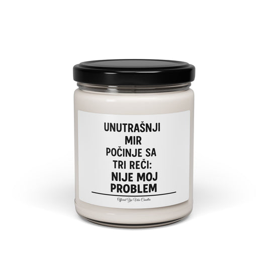 Soy Candle — 'Unutrašnji mir počinje sa tri reči: Nije moj problem' (9oz)