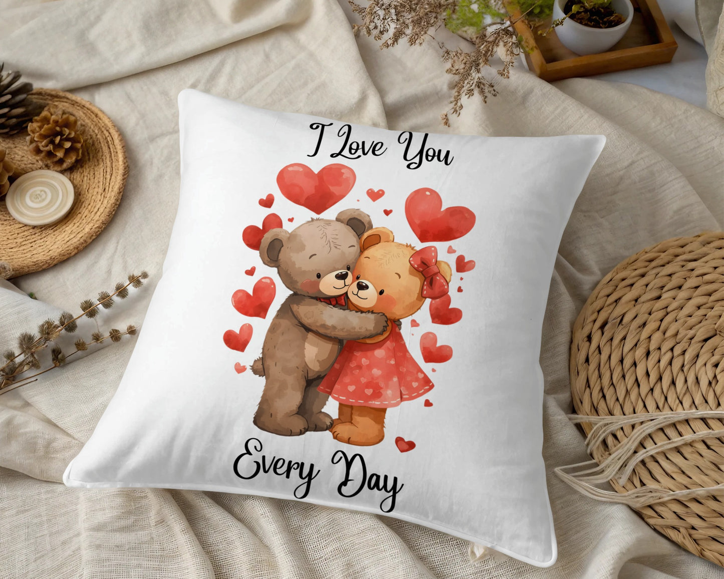I Love You Every Day Teddy Bear Hug Pillow