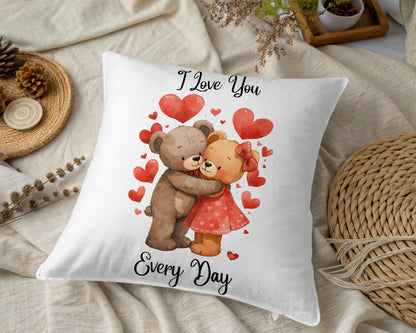 I Love You Every Day Teddy Bear Hug Pillow