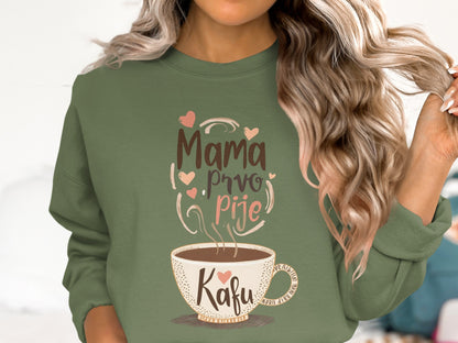 Mama Prvo Pije Kafu Green Sweatshirt Product