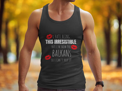 I Hate Being Irresistible I'm From The Balkans product type