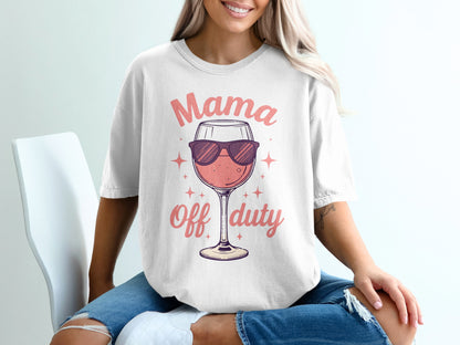 Mama Off Duty Funny Graphic Tee for Relaxation